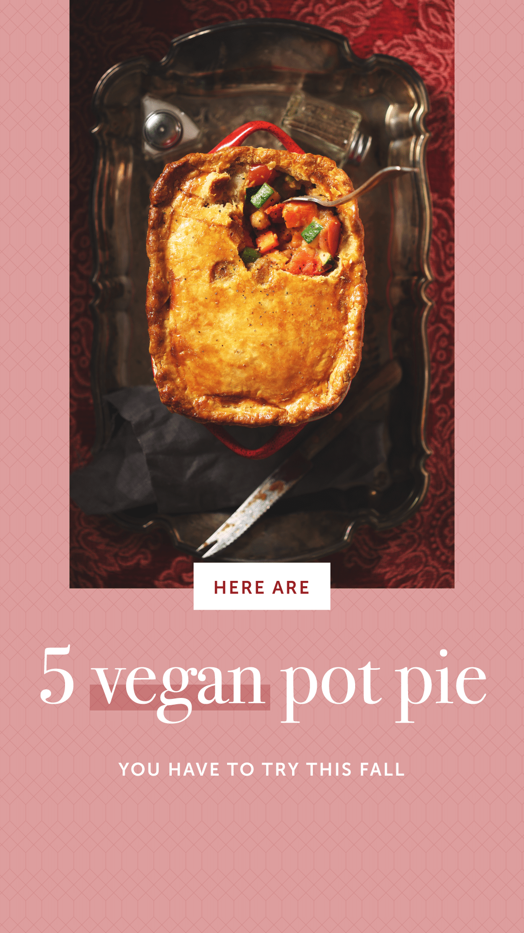 Here Are 5 Vegan Pot Pie Recipes You Have to Try This Fall