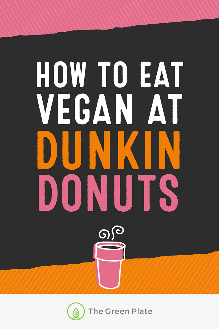 Here Are Our Favorite Vegan Options at Dunkin’ Donuts