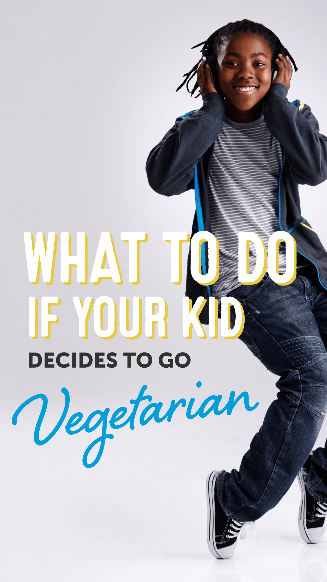 What to Do If Your Kid Decides to Go Vegetarian