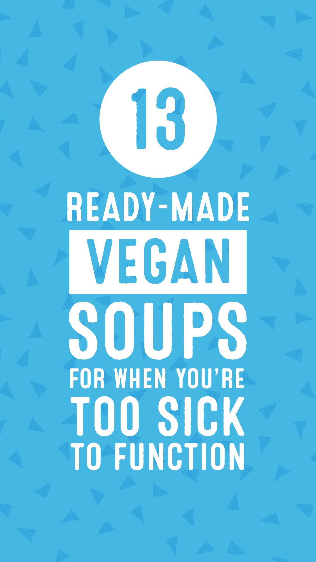 13 Ready-Made Vegan Soups for When You’re Too Sick to Function