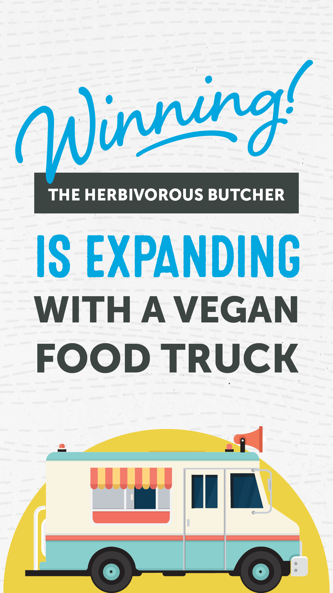 WINNING: The Herbivorous Butcher Is Expanding, With a Vegan Food Truck