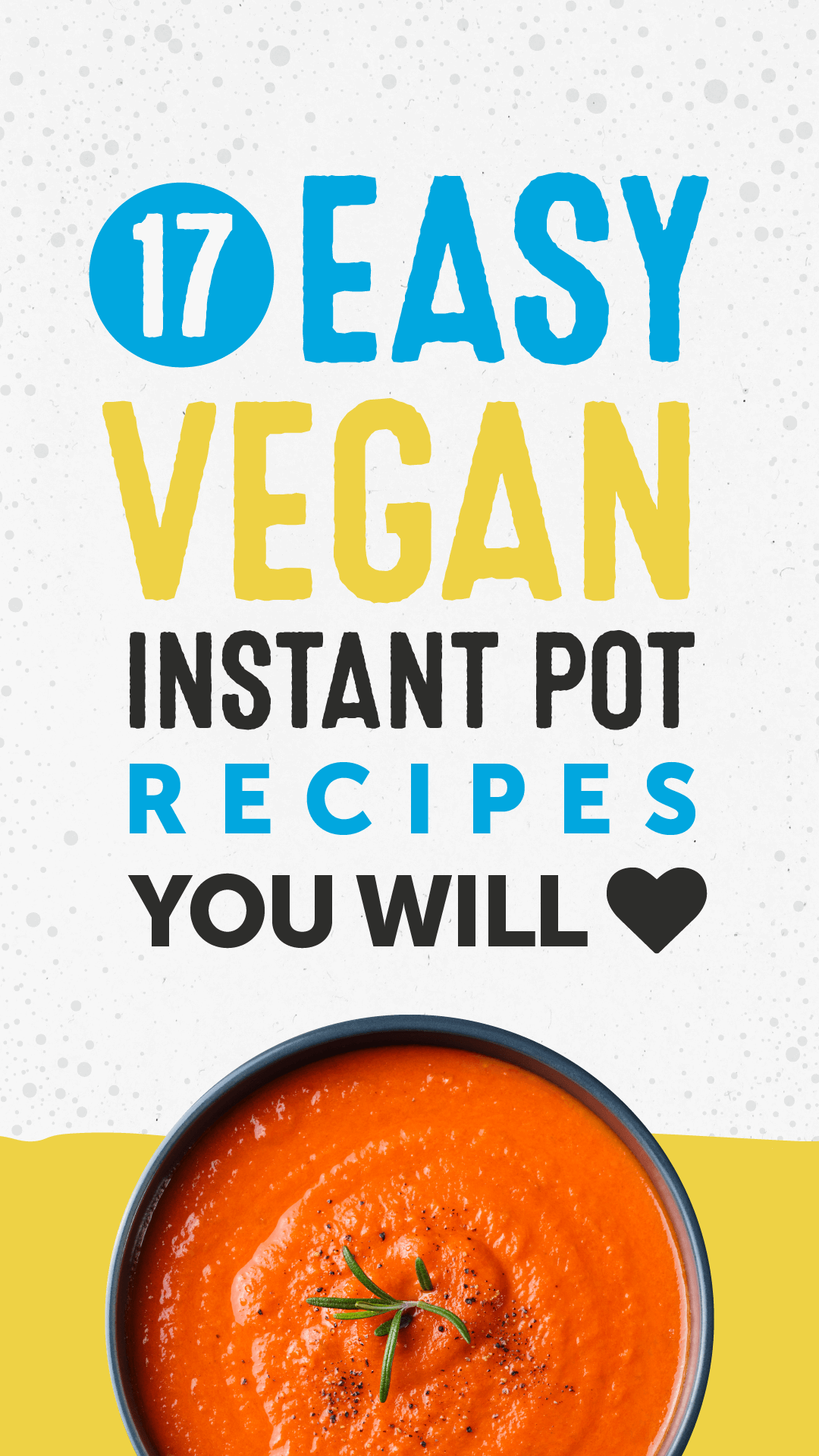 17 Easy Vegan Instant Pot Recipes You’ll Love