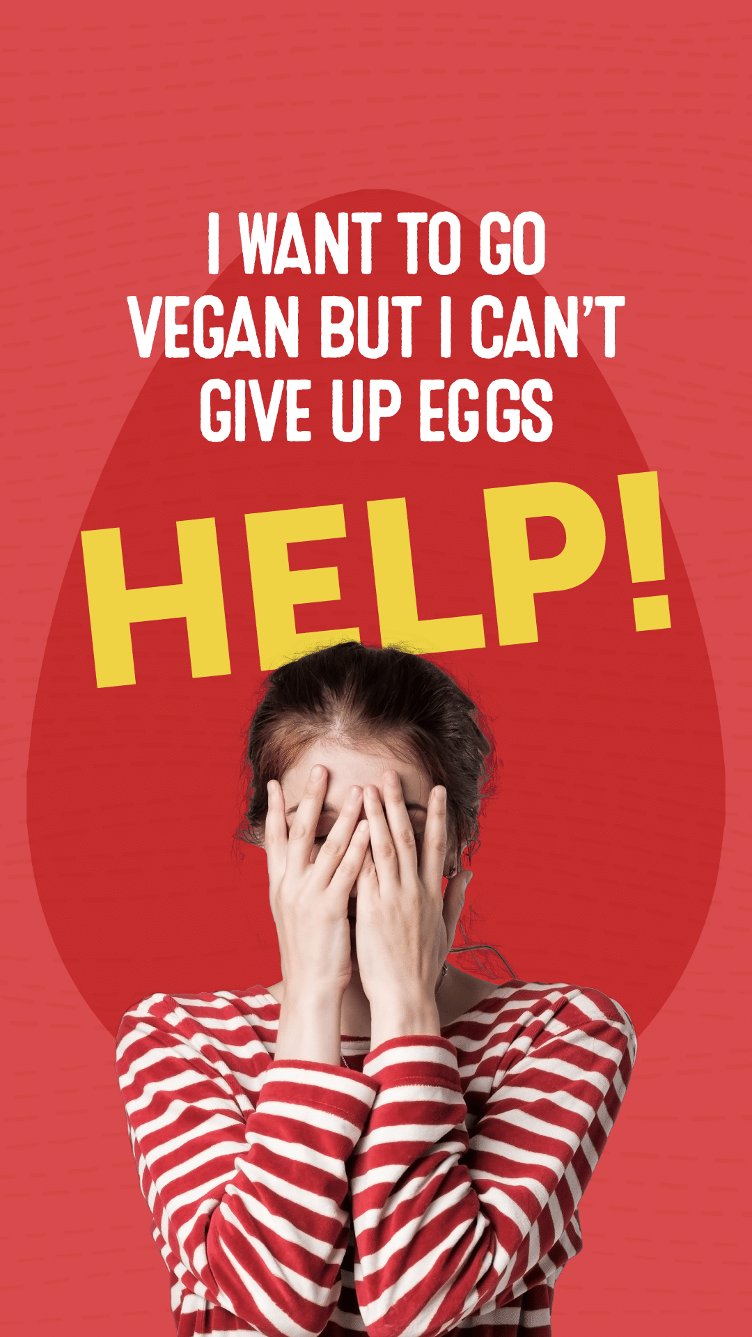 I Want to Go Vegan but I Can’t Give Up Eggs… Help!
