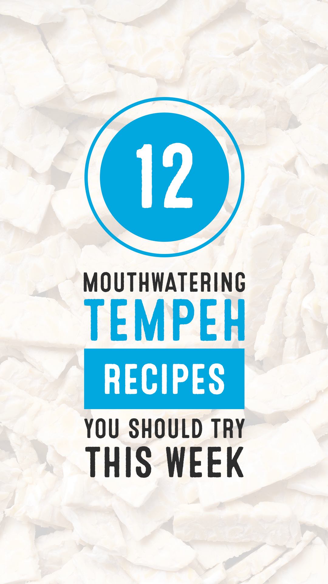 12 Mouthwatering Tempeh Recipes You Should Try This Week