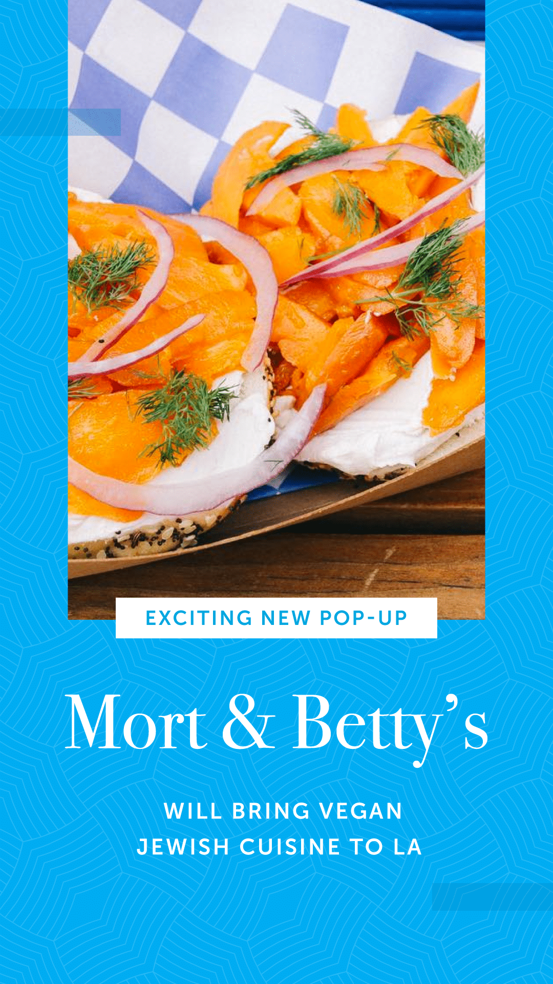 Exciting New Pop-Up Mort & Betty’s Will Bring Vegan Jewish Cuisine to LA