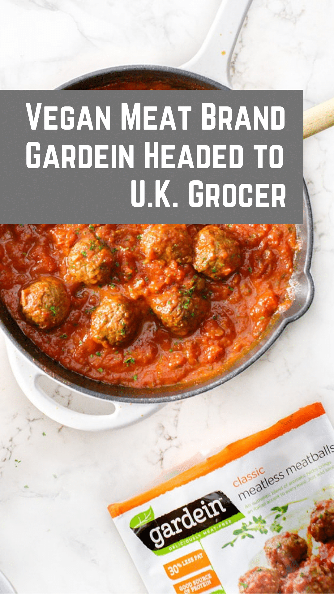 Vegan Meat Brand Gardein Headed to U.K. Grocer in 2019 - ChooseVeg